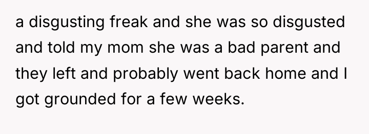 a disgusting freak and she was so disgusted and told...