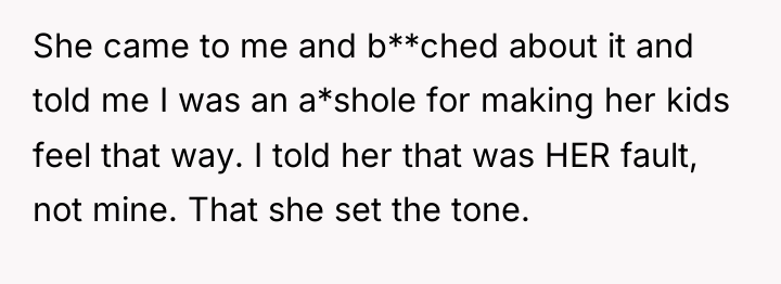 She came to me and b**ched about it and told...