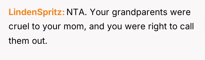 LindenSpritz NTA. Your grandparents were cruel to your mom, and...