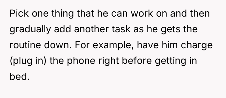 Pick one thing that he can work on and then...