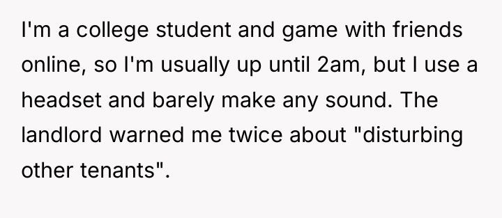 I'm a college student and game with friends online, so...
