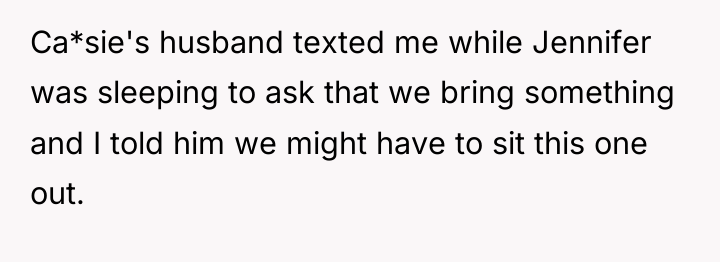 Ca*sie's husband texted me while Jennifer was sleeping to ask...