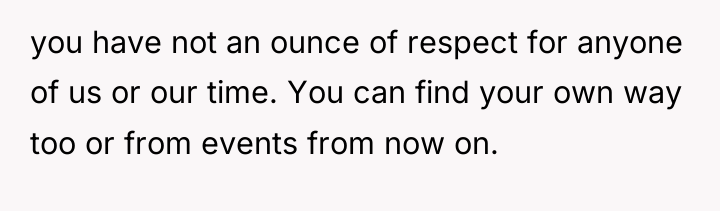 you have not an ounce of respect for anyone of...