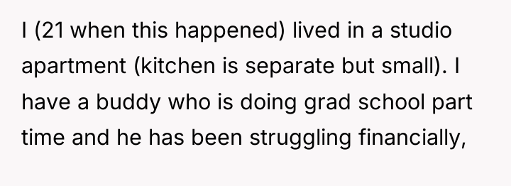 I (21 when this happened) lived in a studio apartment...