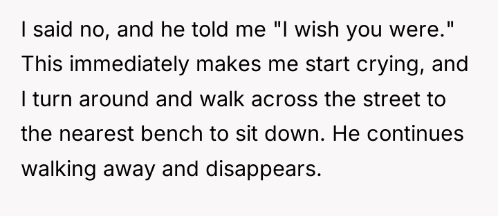 I said no, and he told me "I wish you...