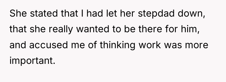 She stated that I had let her stepdad down, that...