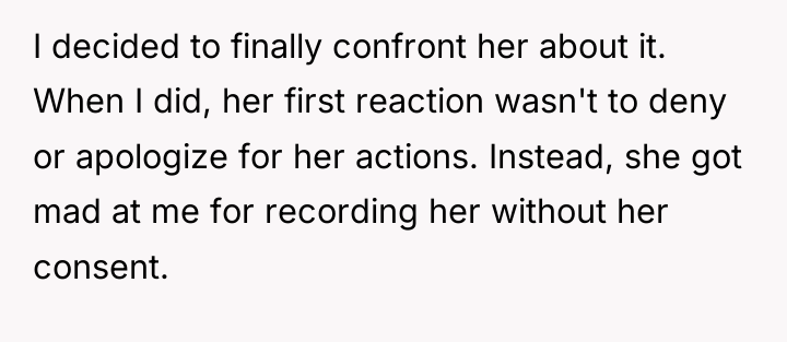 I decided to finally confront her about it. When I...