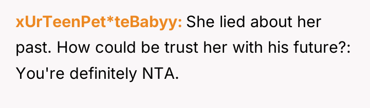 xUrTeenPet*teBabyy She lied about her past. How could be trust...