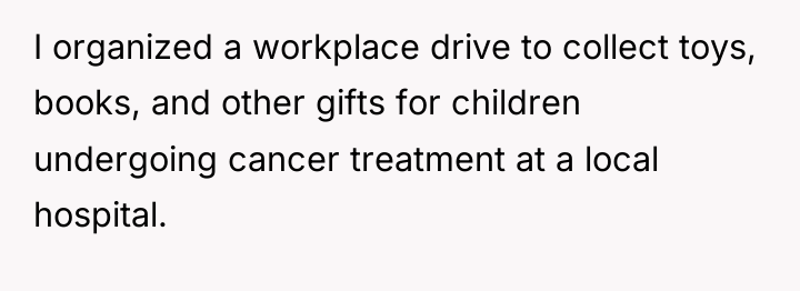 I organized a workplace drive to collect toys, books, and...