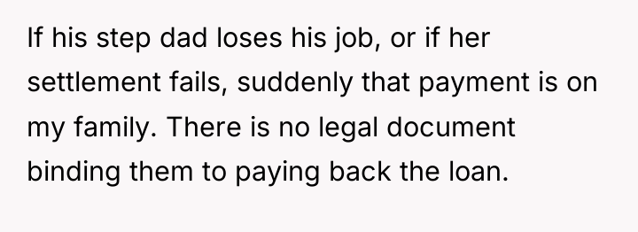 If his step dad loses his job, or if her...