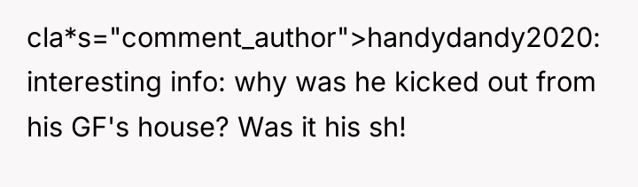 cla*s="comment_author">handydandy2020: interesting info: why was he kicked out from his...