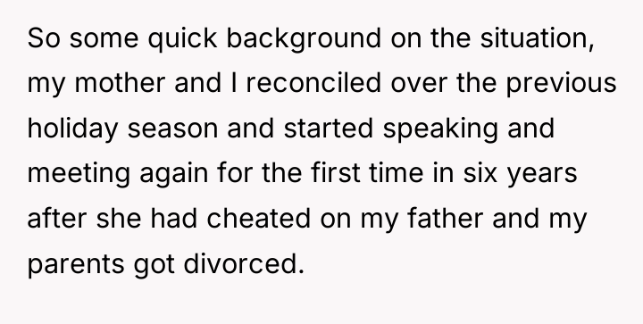 So some quick background on the situation, my mother and...