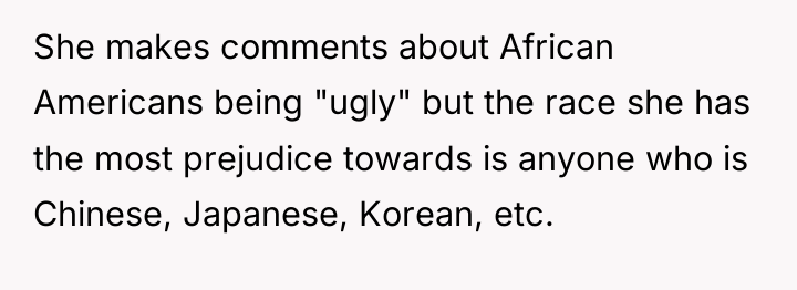 She makes comments about African Americans being "ugly" but the...
