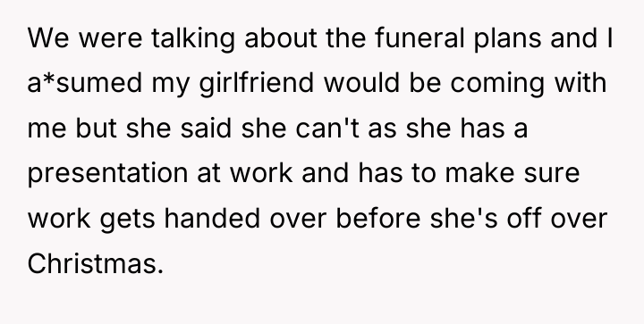 We were talking about the funeral plans and I a*sumed...