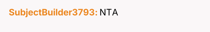 SubjectBuilder3793 NTA