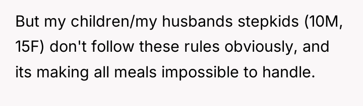 But my children/my husbands stepkids (10M, 15F) don't follow these...