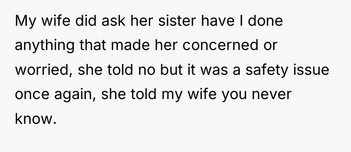 My wife did ask her sister have I done anything...