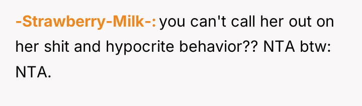 -Strawberry-Milk- you can't call her out on her shit and...
