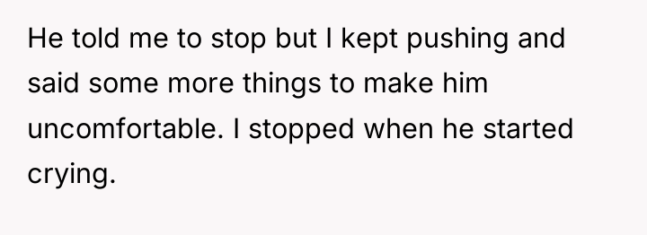 He told me to stop but I kept pushing and...