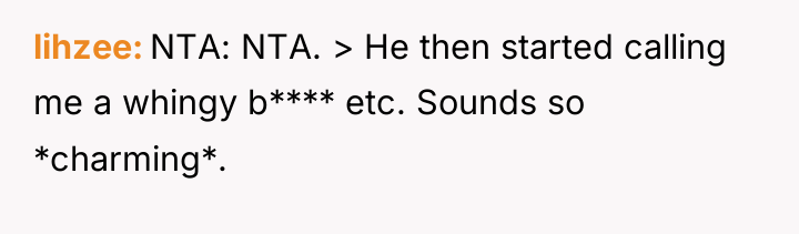 lihzee NTA: NTA. > He then started calling me a...