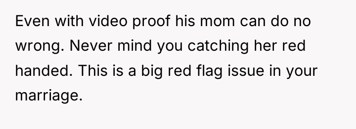 Even with video proof his mom can do no wrong....