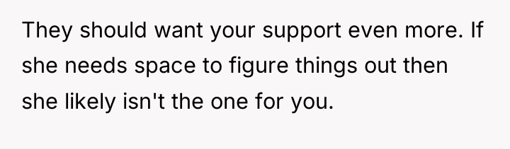 They should want your support even more. If she needs...