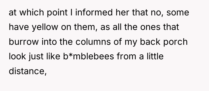 at which point I informed her that no, some have...