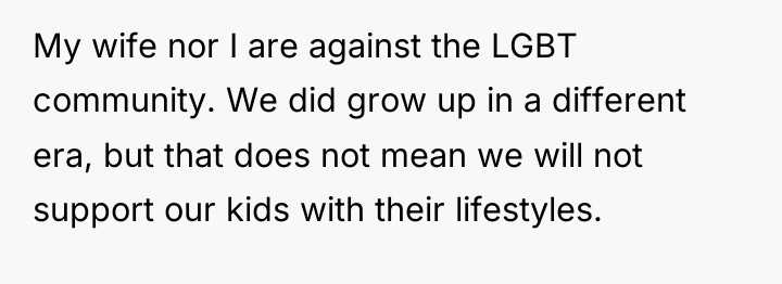 My wife nor I are against the LGBT community. We...