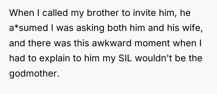 When I called my brother to invite him, he a*sumed...