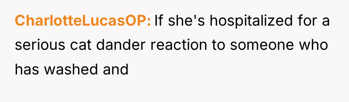 CharlotteLucasOP If she's hospitalized for a serious cat dander reaction...