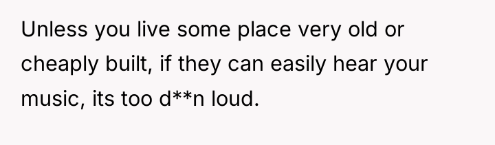 Unless you live some place very old or cheaply built,...