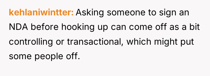 kehlaniwintter Asking someone to sign an NDA before hooking up...