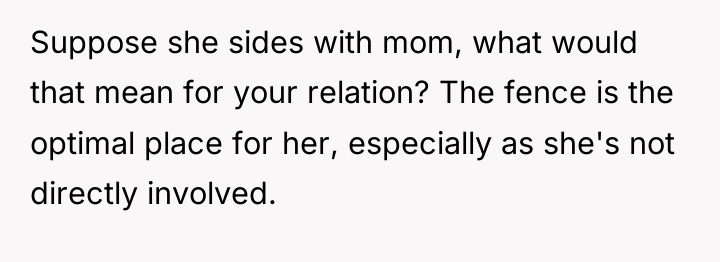 Suppose she sides with mom, what would that mean for...