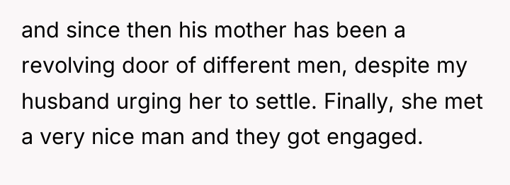 and since then his mother has been a revolving door...