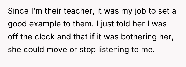 Since I'm their teacher, it was my job to set...