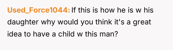 Used_Force1044 If this is how he is w his daughter...