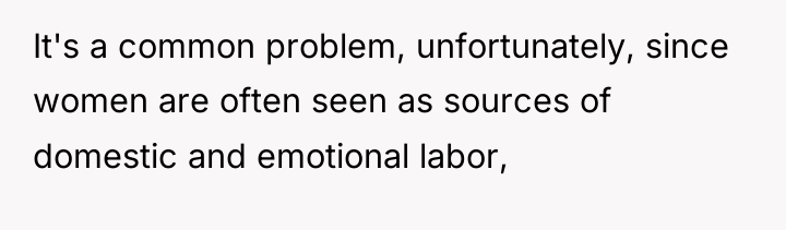 It's a common problem, unfortunately, since women are often seen...