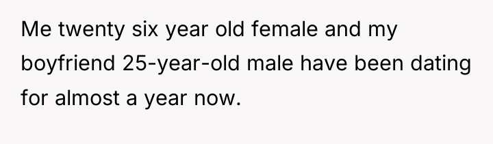 Me twenty six year old female and my boyfriend 25-year-old...