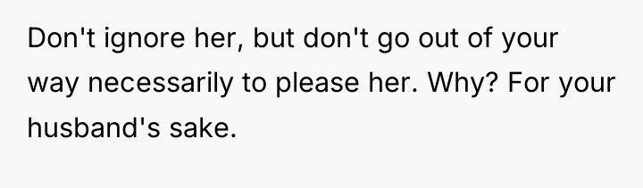 Don't ignore her, but don't go out of your way...