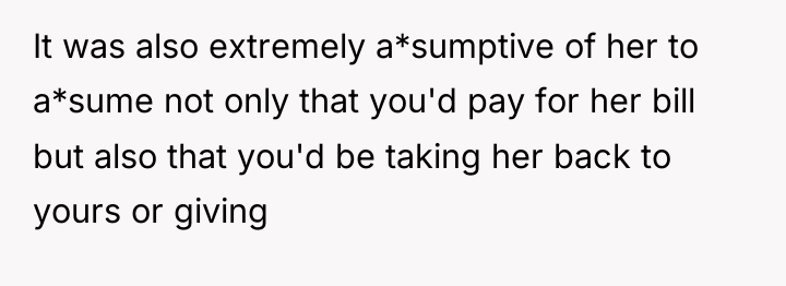It was also extremely a*sumptive of her to a*sume not...