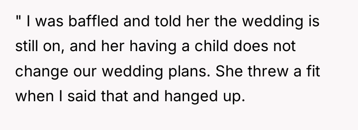 " I was baffled and told her the wedding is...