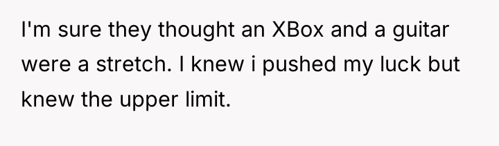 I'm sure they thought an XBox and a guitar were...
