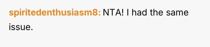 spiritedenthusiasm8 NTA! I had the same issue.
