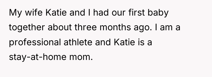 My wife Katie and I had our first baby together...