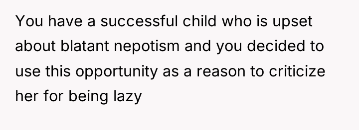 You have a successful child who is upset about blatant...