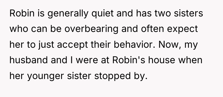 Robin is generally quiet and has two sisters who can...