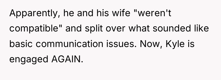 Apparently, he and his wife "weren't compatible" and split over...