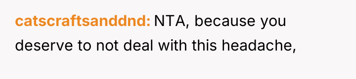 catscraftsanddnd NTA, because you deserve to not deal with this...