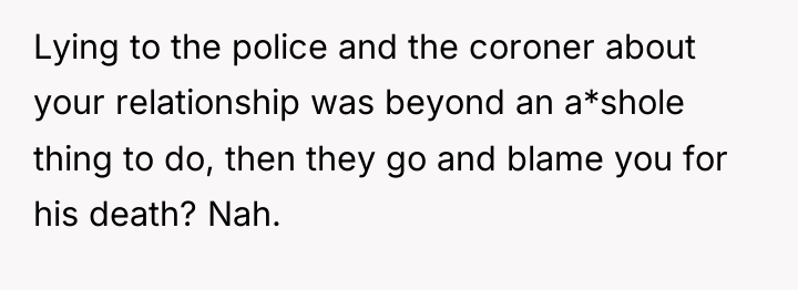 Lying to the police and the coroner about your relationship...