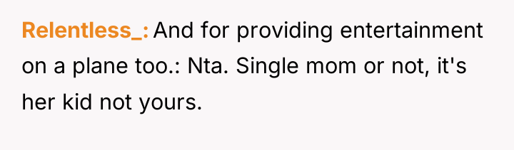 Relentless_ And for providing entertainment on a plane too.: Nta....